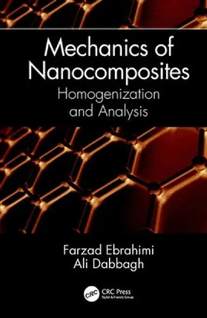 Mechanics of Nanocomposites: Homogenization and Analysis by Farzad Ebrahimi