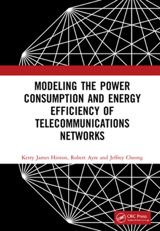 Modeling the Power Consumption and Energy Efficiency of Telecommunications Networks by HINTON