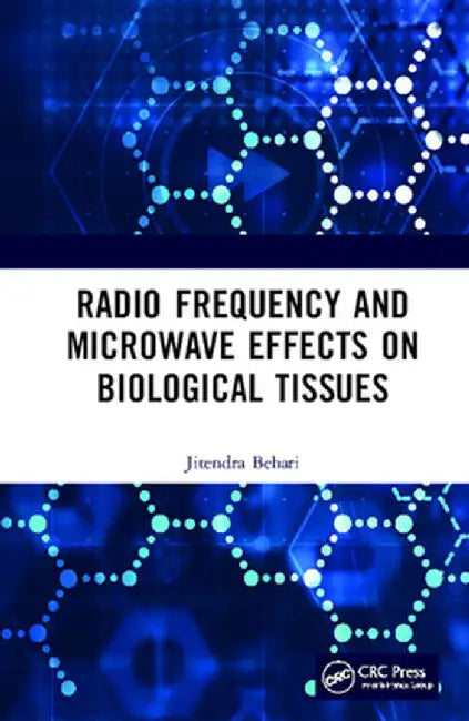 Radio Frequency and Microwave Effects on Biological Tissues by Jitendra Behari