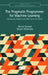 The Pragmatic Programmer for Machine Learning: Engineering Analytics and Data Science Solutions by Marco Scutari