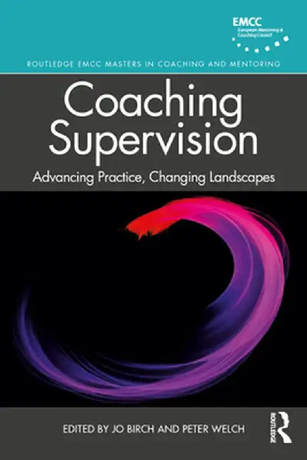 Coaching SupervisionLandscapes: Advancing Practice Changing by Birch
