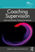 Coaching SupervisionLandscapes: Advancing Practice Changing by Birch