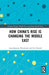 How China's Rise Is Changing the Middle East by Anoushiravan Ehteshami