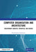 Computer Organisation and Architecture: Evolutionary Concepts, Principles, and Designs by Pranabananda Chakraborty