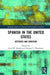 Spanish in the United States: Attitudes and Variation by Scott M. Alvord