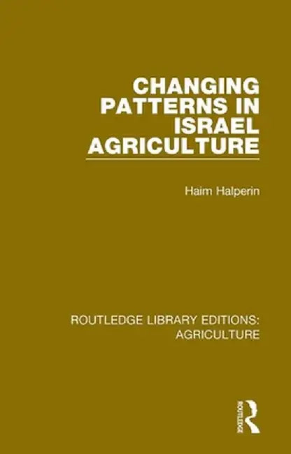 Changing Patterns in Israel Agriculture by Haim Halperin