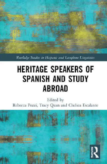 Heritage Speakers of Spanish and Study Abroad by Rebecca Pozzi