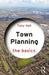 Town Planning: The Basics by Tony Hall