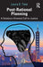 Post-Rational Planning: A Solutions-Oriented Call to Justice by Laura E. Tate