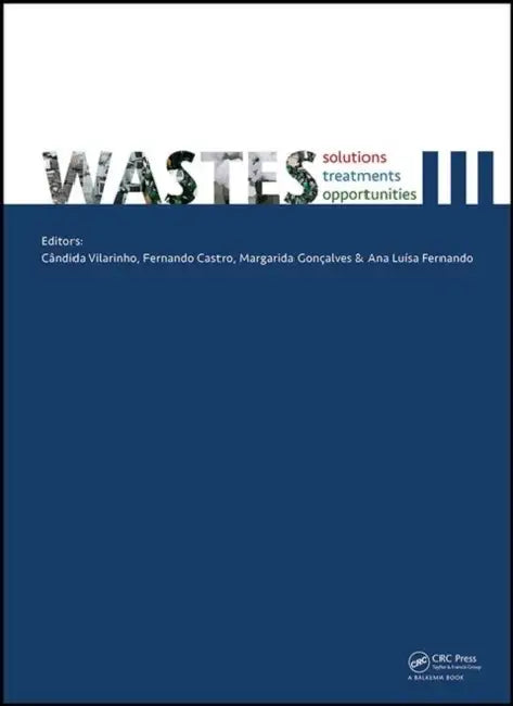 Wastes: Solutions, Treatments and Opportunities III: Selected Papers from the 5th International Conference Wastes 2019, September 4-6, 2019, Lisbon by Vilarinho Candida
