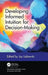 Developing Informed Intuition for Decision-Making by Jay Liebowitz