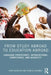 From Study Abroad to Education Abroad: Language Proficiency, Intercultural Competence, and Diversity by Senta Goertler