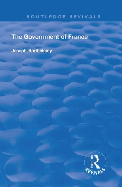 The Government of France by Barthelemy Joseph