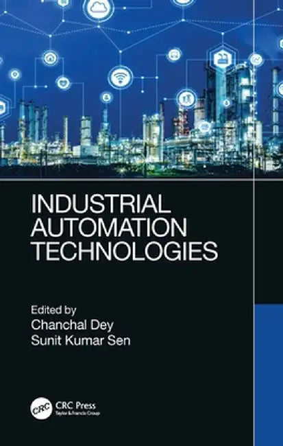 Industrial Automation Technologies by Chanchal Dey