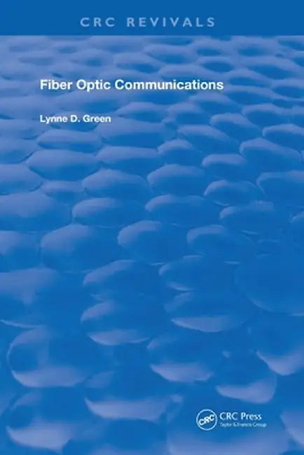 Fiber Optic Communications by Lynne D. Green