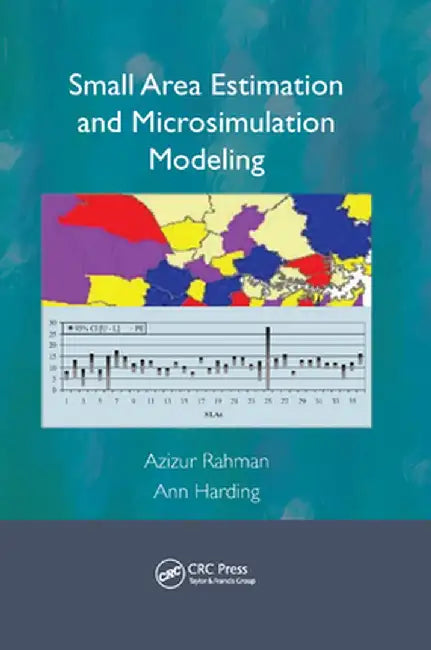 Small Area Estimation and Microsimulation Modeling by Azizur Rahman
