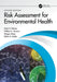 Risk Assessment for Environmental Health by Robson, Mark G.