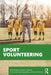 Sport Volunteering by Russell Hoye