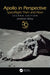 Apollo in Perspective: Spaceflight Then and Now by Jonathan Allday