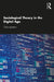 Sociological Theory in the Digital Age by Ignatow Gabe
