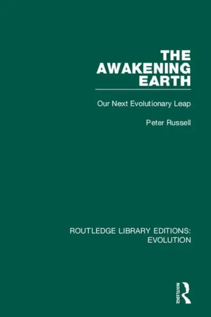 The Awakening Earth: Our Next Evolutionary Leap by Russell Peter