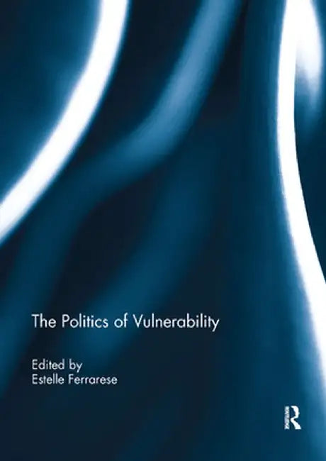 The Politics of Vulnerability by Estelle Ferrarese