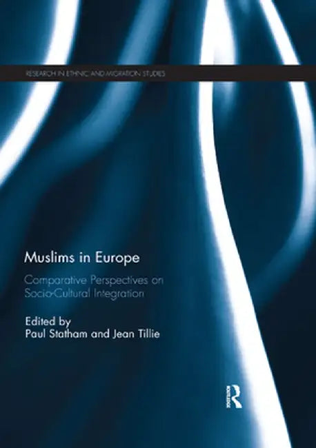 Muslims in Europe: Comparative perspectives on socio-cultural integration by Paul Statham