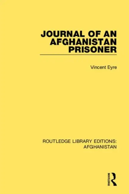 Journal of an Afghanistan Prisoner by Eyre Vincent