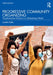 Progressive Community Organizing: Transformative Practice in a Globalizing World by Loretta Pyles