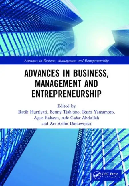 Advances in Business, Management and Entrepreneurship: Proceedings of the 3rd Global Conference on Business Management & Entrepreneurship (Gc-Bme 3) by Hurriyati Ratih