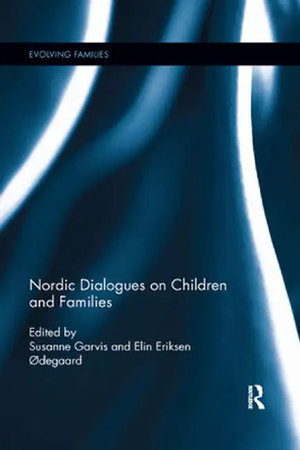 Nordic Dialogues on Children and Families by Susanne Garvis