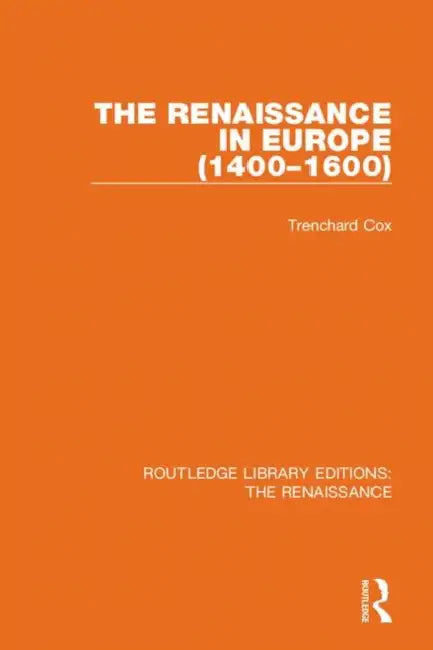 The Renaissance in Europe by Cox Trenchard