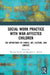 Social Work Practice with War-Affected Children: The Importance of Family, Art, Culture, and Context by Denov Myriam