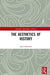 The Aesthetics of History by Alun Munslow