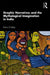 Graphic Narratives and the Mythological Imagination in India by Chatterji Roma