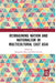 Reimagining Nation and Nationalism in Multicultural East Asia by Sungmoon Kim