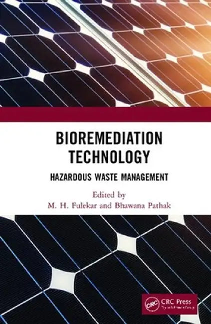 Bioremediation Technology: Hazardous Waste Management by Fulekar