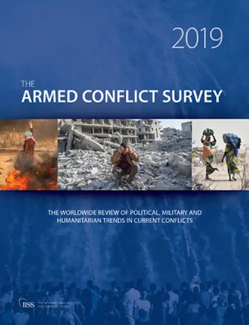 Armed Conflict Survey 2019 by The International Institu