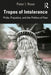 Tropes of Intolerance: Pride, Prejudice, and the Politics of Fear by Peter Rose