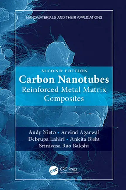 Carbon Nanotubes: Reinforced Metal Matrix Composites by Andy Nieto