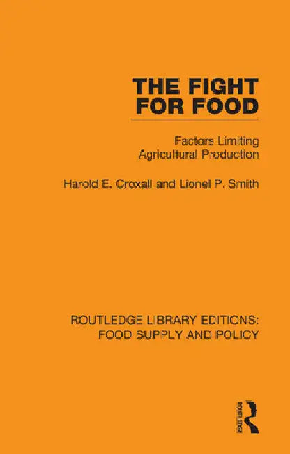 The Fight for Food: Factors Limiting Agricultural Production by Harold E. Croxall