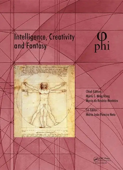 Intelligence, Creativity and Fantasy: Proceedings of the 5th International Multidisciplinary Congress (Phi 2019), October 7-9, 2019, Paris, France by Ming Kong Mário