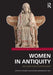 Women in Antiquity: Real Women across the Ancient World by Stephanie Lynn (EDT)/ Turfa, Jean Macintosh (EDT) Budin
