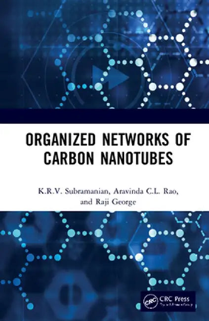 Organized Networks of Carbon Nanotubes by K.R.V. Subramanian