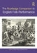 The Routledge Companion to English Folk Performance by Steve Roud