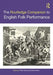 The Routledge Companion to English Folk Performance by Steve Roud