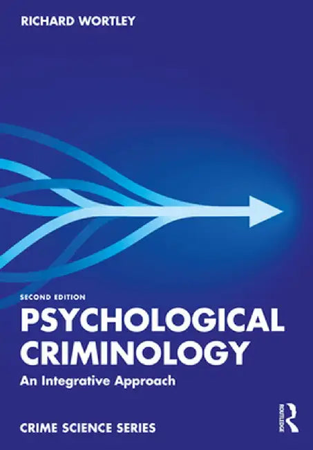 Psychological Criminology by Wortley, Richard