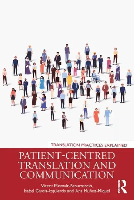 Patient-Centred Translation and Communication by Vicent Montalt-Resurrecció