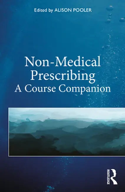 Non-Medical Prescribing: A Course Companion by Alison Pooler