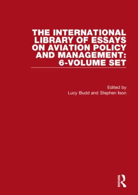 The International Library of Essays on Aviation Policy and Management by Budd Lucy